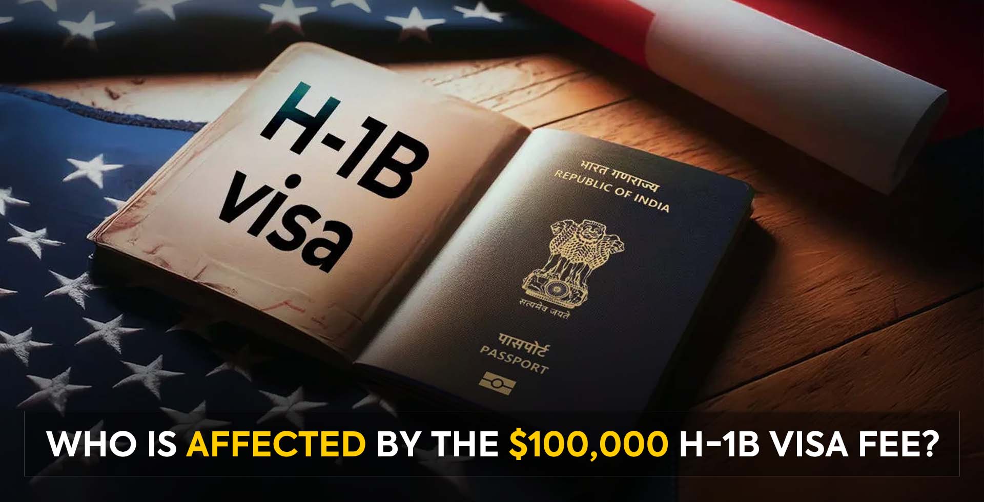 Who Is Affected by the $100,000 H-1B Visa Fee?