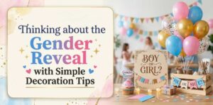 Thinking-about-the-Gender-Reveal-with-Simple-Decoration-Tips